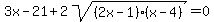 3x-21%2B2sqrt%28%282x-1%29%28x-4%29%29+=+0