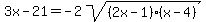 3x-21+=+-+2sqrt%28%282x-1%29%28x-4%29%29