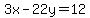 3x-22y=12