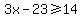3x-23%3E=14