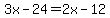3x-24=2x-12