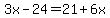 3x-24+=+21%2B6x