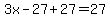 3x-27%2B27=27