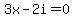 3x-2i=0