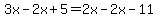 3x-2x%2B5=2x-2x-11