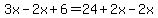 3x-2x%2B6=24%2B2x-2x