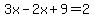 3x-2x%2B9=2