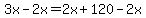 3x-2x=2x%2B120-2x