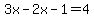 3x-2x-1=4
