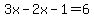 3x-2x-1=6