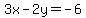 3x-2y=-6+