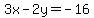 3x-2y+=+-16
