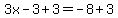 3x-3%2B3=-8%2B3