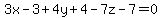 3x-3%2B4y%2B4-7z-7=0