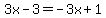 3x-3=-3x%2B1