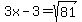 3x-3=sqrt%2881%29