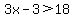 3x-3%3E18