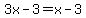 3x-3+=+x-3