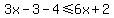 3x-3-4%3C=6x%2B2