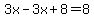 3x-3x%2B8+=+8