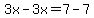 3x-3x=7-7