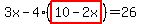 3x-4%28highlight%2810-2x%29%29=26