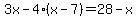 3x-4%28x-7%29=28-x