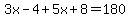 3x-4%2B5x%2B8=180