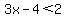 3x-4%3C2