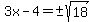 3x-4=%22%22%2B-sqrt%2818%29