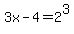 3x-4=2%5E3