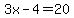 3x-4=20
