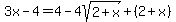 3x-4=4-4sqrt%282%2Bx%29%2B%282%2Bx%29