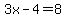 3x-4=8