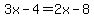 3x-4+=+2x-8