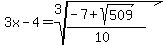 3x-4+=root%283%2C+%28-7%2Bsqrt%28509%29%29%2F%2810%29%29