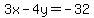 3x-4y=-32