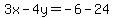 3x-4y=-6-24