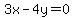 3x-4y=0