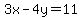 3x-4y=11