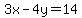 3x-4y=14