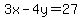 3x-4y=27