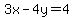 3x-4y=4