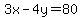 3x-4y=80