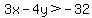 3x-4y%3E-32