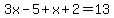3x-5%2Bx%2B2=13