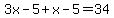 3x-5%2Bx-5=34