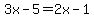 3x-5=2x-1