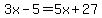3x-5=5x%2B27