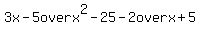 3x-5+over+x%5E2-25+-+2+over+x%2B5